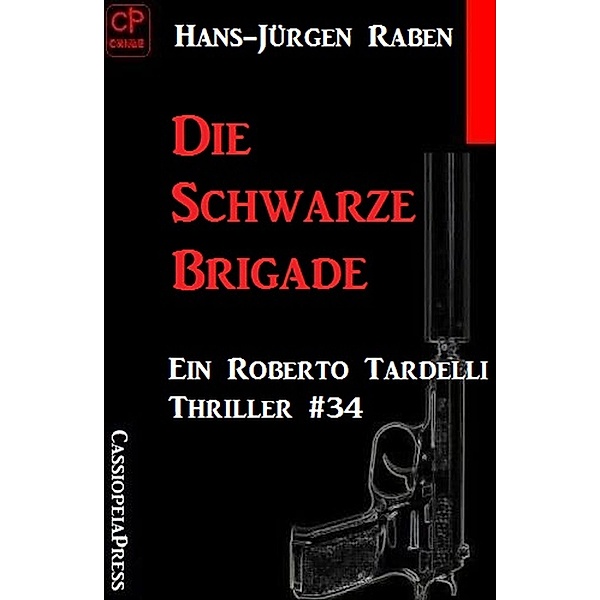 Die Schwarze Brigade: Ein Roberto Tardelli Thriller #34, Hans-Jürgen Raben