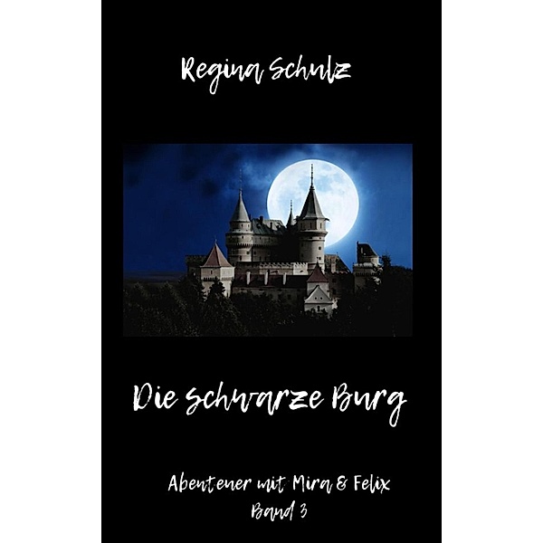 Die schwarze Burg, Regina Schulz
