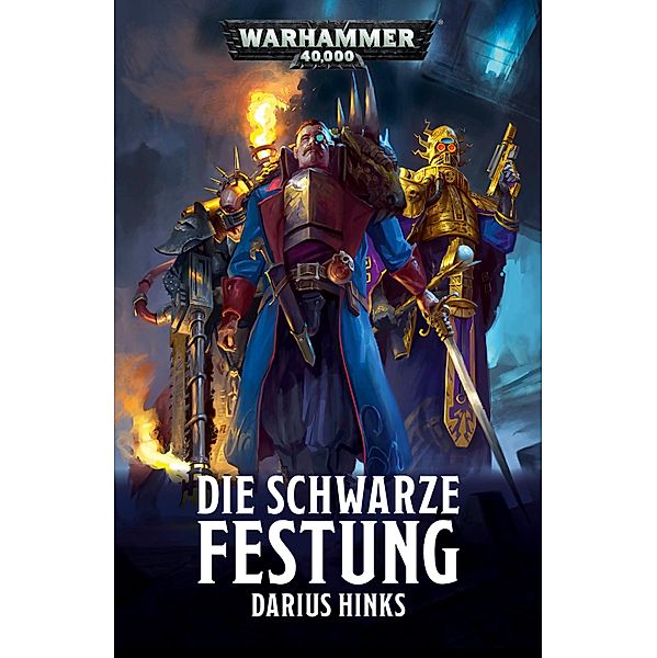Die Schwarze Festung / Warhammer 40,000: Schwarze Festung Bd.1, Darius Hinks
