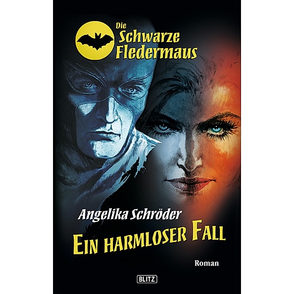 Die schwarze Fledermaus 04: Ein harmloser Fall / Die schwarze Fledermaus Bd.4, Angelika Schröder