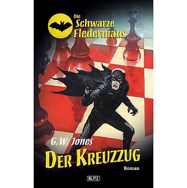 Die schwarze Fledermaus 08: Der Kreuzzug / Die schwarze Fledermaus Bd.8, G. W. Jones