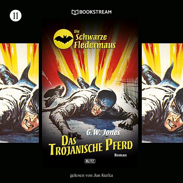 Die Schwarze Fledermaus - 11 - Das trojanische Pferd, G. W. Jones