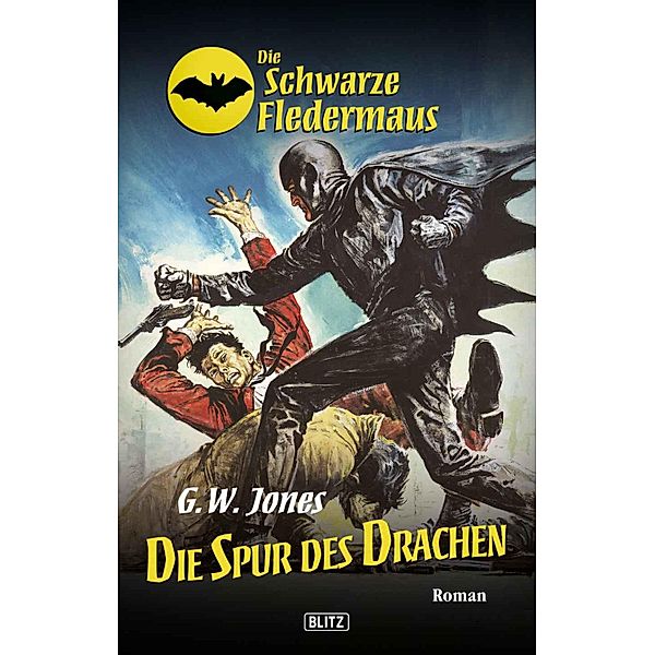 Die schwarze Fledermaus 12: Die Spur des Drachen / Die schwarze Fledermaus Bd.12, G. W. Jones