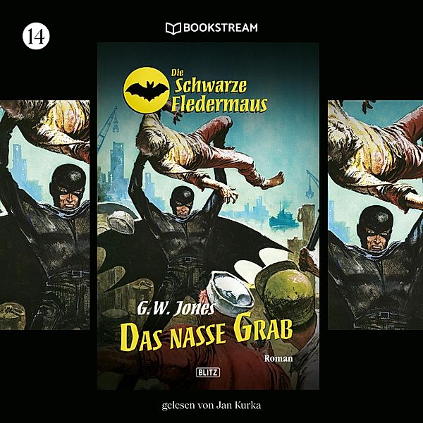 Die Schwarze Fledermaus - 14 - Das nasse Grab, G. W. Jones