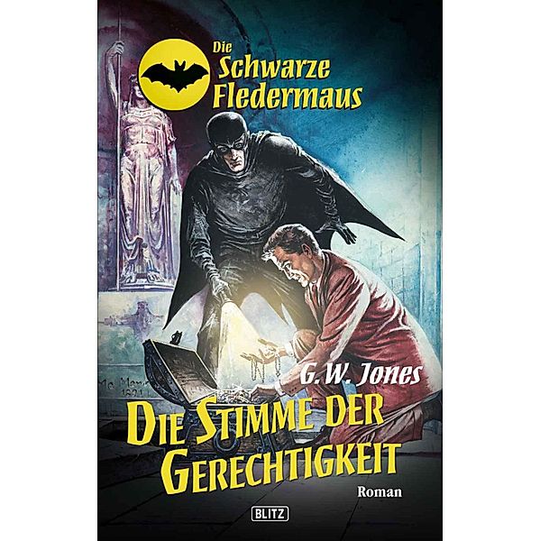 Die schwarze Fledermaus 17: Die Stimme der Gerechtigkeit / Die schwarze Fledermaus Bd.17, G. W. Jones