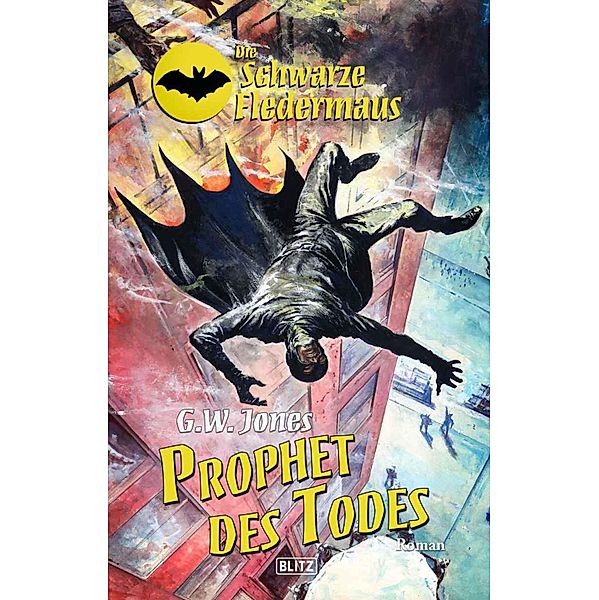 Die schwarze Fledermaus 22: Prophet des Todes / Die schwarze Fledermaus Bd.22, G. W. Jones