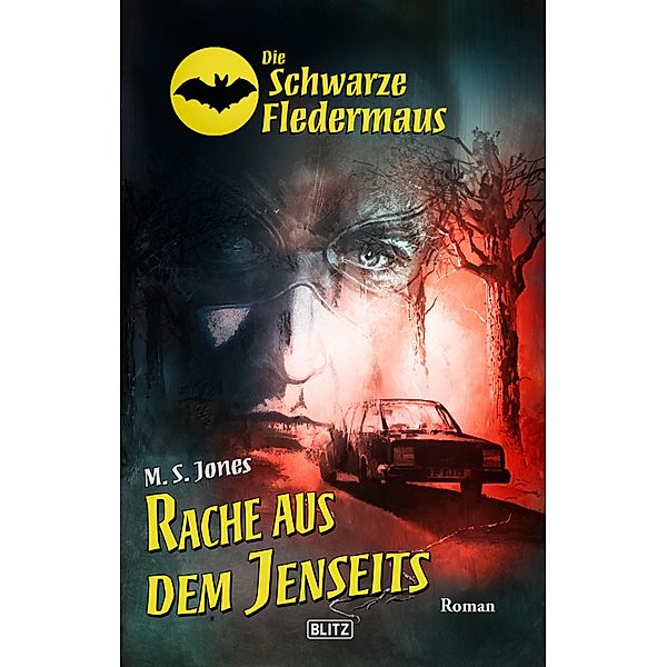 Die schwarze Fledermaus 29: Rache aus dem Jenseits / Die schwarze Fledermaus Bd.29, M. S. Jones