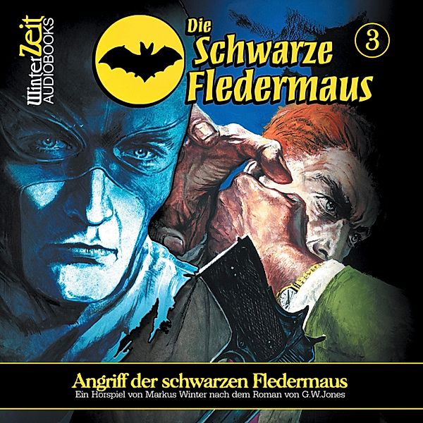 Die schwarze Fledermaus - 3 - Angriff der schwarzen Fledermaus, Markus Winter