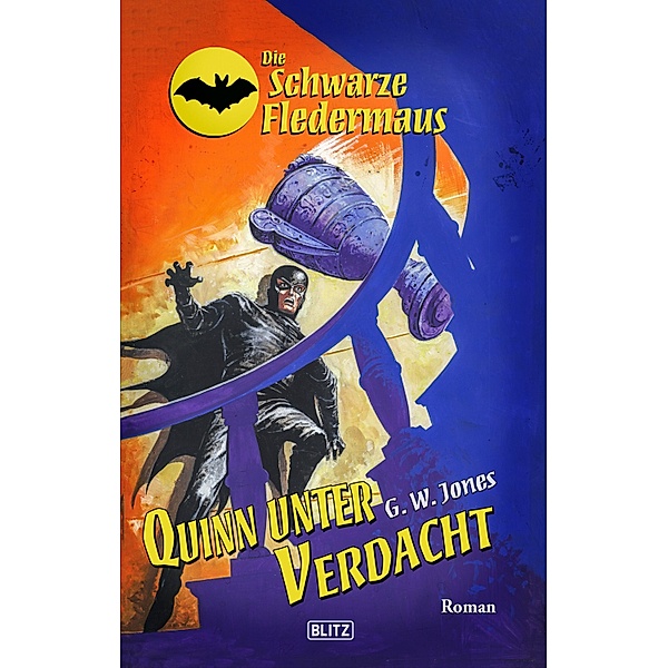 Die Schwarze Fledermaus 42: Quinn unter Verdacht / Die Schwarze Fledermaus Bd.42, G. W. Jones