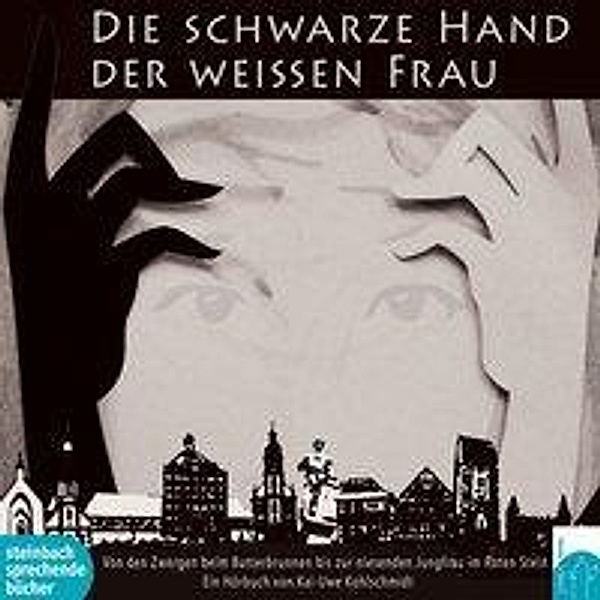 Die schwarze Hand der weißen Frau, 2 Audio-CDs, Kai-Uwe Kohlschmidt