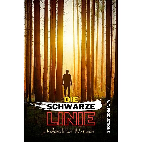 DIE SCHWARZE LINIE | Aufbruch ins Unbekannte, A. T. Productions