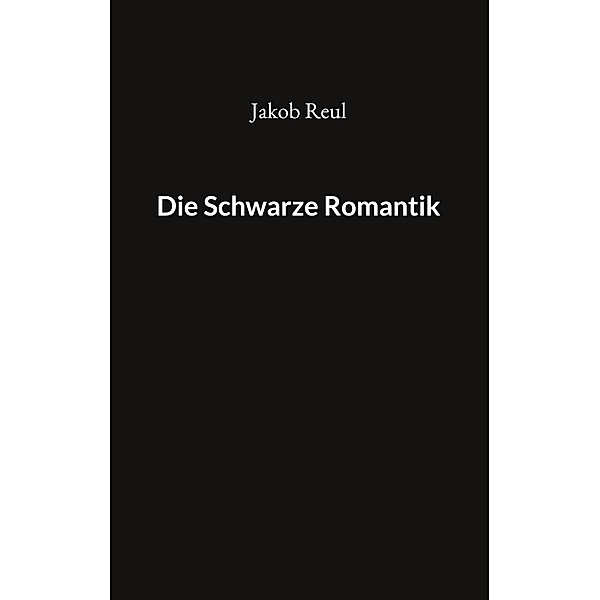 Die Schwarze Romantik, Jakob Reul