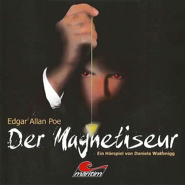 Die schwarze Serie - 4 - Der Magnetiseur, Edgar Allan Poe, Daniela Wakonigg