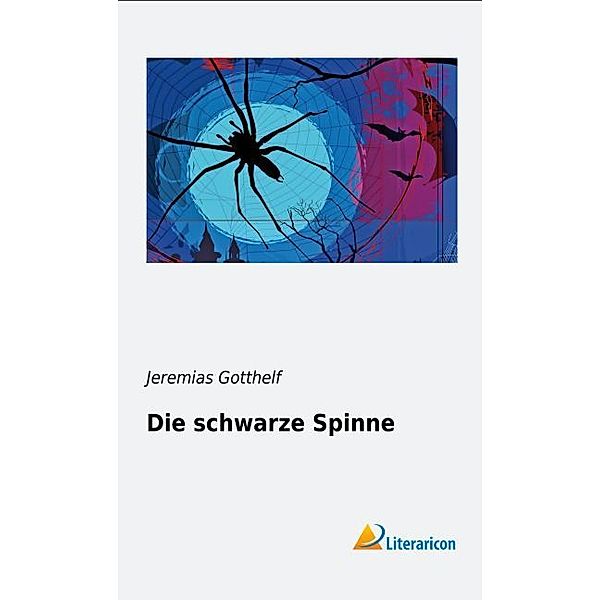 Die schwarze Spinne, Jeremias Gotthelf