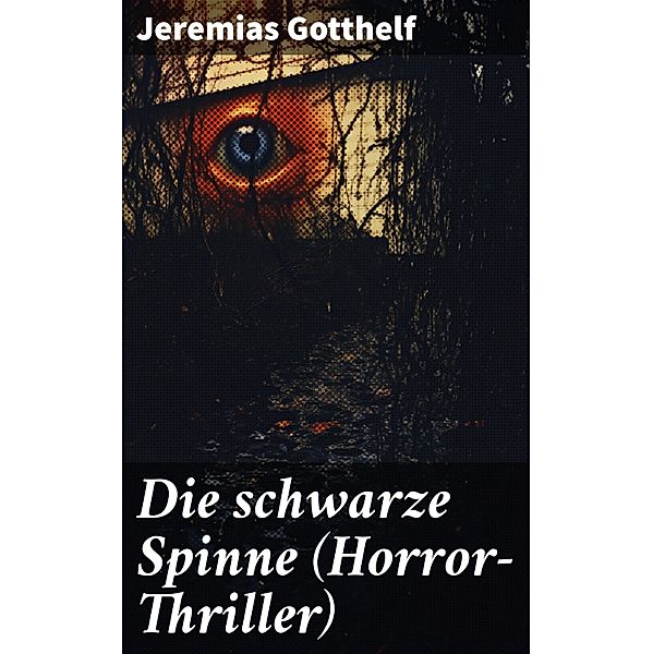 Die schwarze Spinne (Horror-Thriller), Jeremias Gotthelf