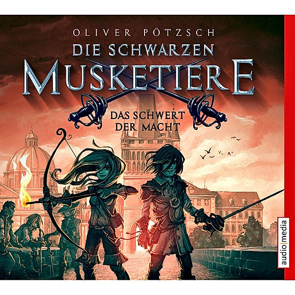 Die schwarzen Musketiere - Das Schwert der Macht, 5 CD, Oliver Pötzsch