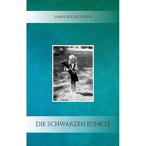 Die schwarzen Punkte, Sabine Breuer-Frisch