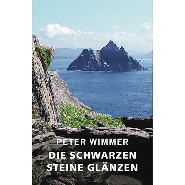 DIE SCHWARZEN STEINE GLÄNZEN, Peter Wimmer