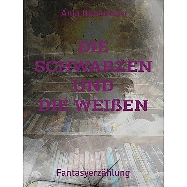 Die Schwarzen und die Weissen, Anja Buchmann