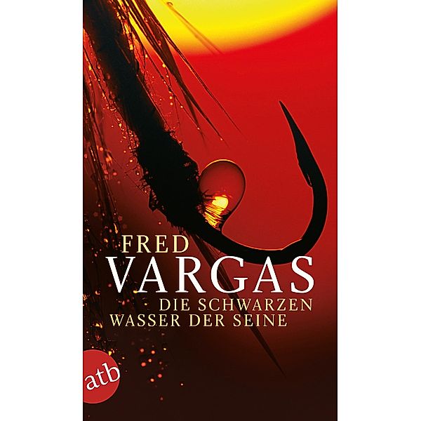 Die schwarzen Wasser der Seine / Kommissar Adamsberg Bd.5, Fred Vargas