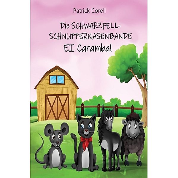 Die Schwarzfellschnuppernasenbande, Patrick Corell