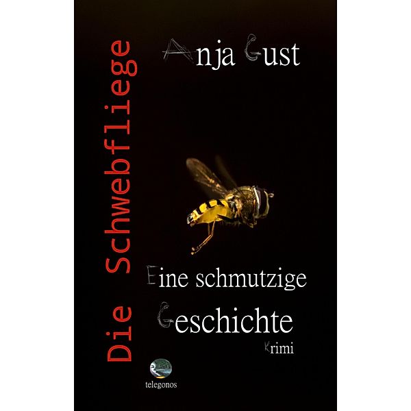 Die Schwebfliege, Anja Gust