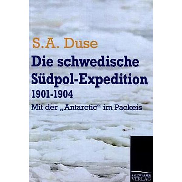 Die schwedische Südpol-Expedition 1901-1904, Samuel A. Duse