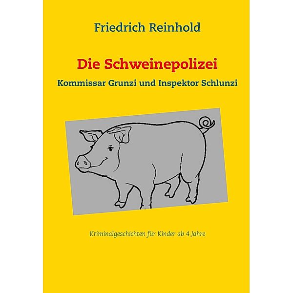 Die Schweinepolizei, Friedrich Reinhold