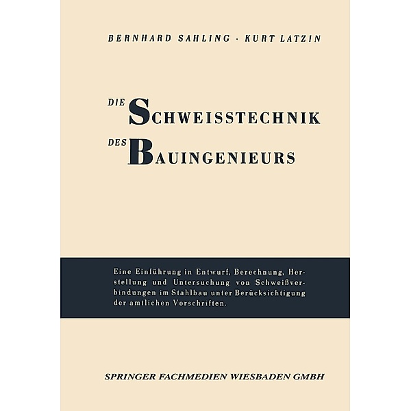 Die Schweisstechnik des Bauingenieurs, Bernhard Sahling