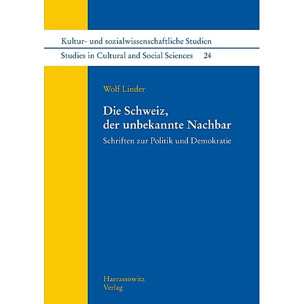Die Schweiz, der unbekannte Nachbar / Kultur- und sozialwissenschaftliche Studien / Studies in Cultural and Social Sciences Bd.024, Wolf Linder
