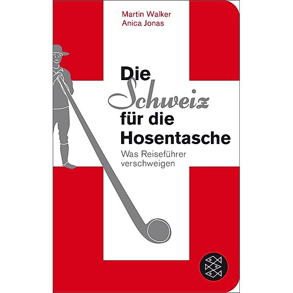 Die Schweiz für die Hosentasche, Martin Walker, Anica Jonas