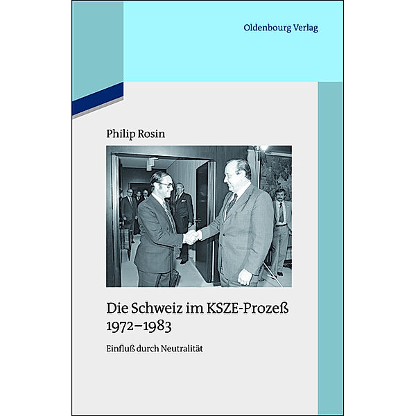 Die Schweiz im KSZE-Prozeß 1972-1983, Philip Rosin