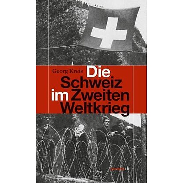 Die Schweiz im Zweiten Weltkrieg, Georg Kreis