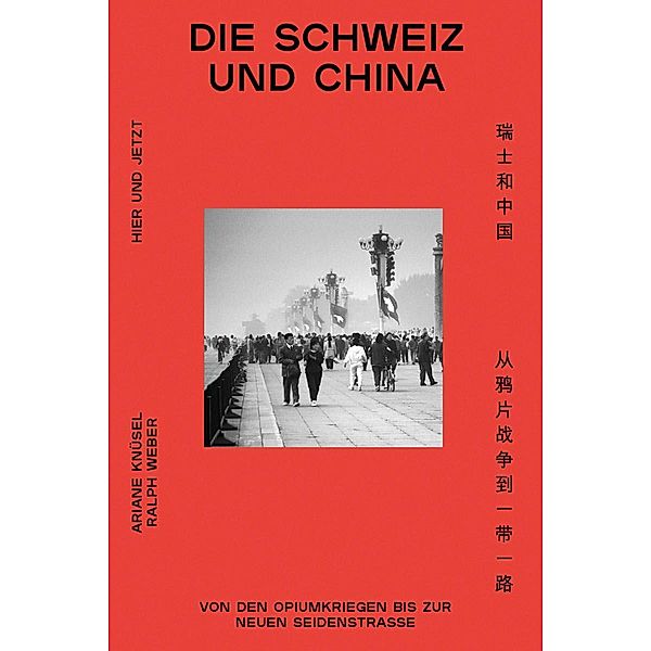 Die Schweiz und China, Ariane Knüsel, Ralph Weber
