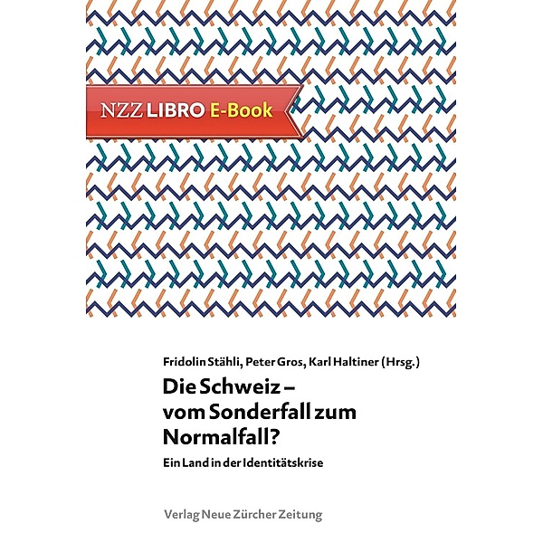 Die Schweiz - vom Sonderfall zum Normalfall? / Neue Zürcher Zeitung NZZ Libro