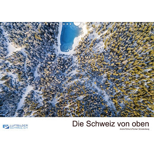 Die Schweiz von obenCH-Version  (Wandkalender 2022 DIN A3 quer), Luftbilderschweiz.ch, Roman Schellenberg & André Rühle