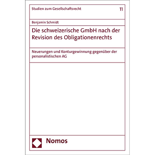 Die schweizerische GmbH nach der Revision des Obligationenrechts, Benjamin Schmidt