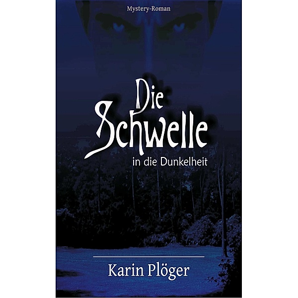 Die Schwelle in die Dunkelheit, Karin Plöger