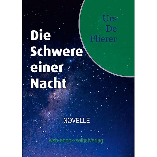 Die Schwere einer Nacht, Urs De Plierer