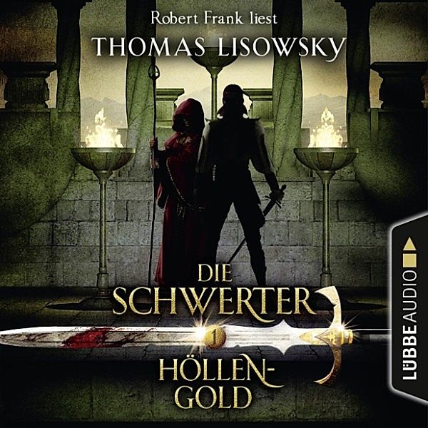 Die Schwerter - 1 - Höllengold, Thomas Lisowsky