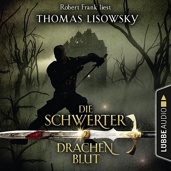 Die Schwerter - 2 - Drachenblut, Thomas Lisowsky