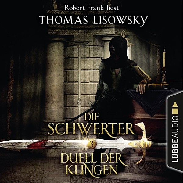 Die Schwerter - 3 - Duell der Klingen, Thomas Lisowsky