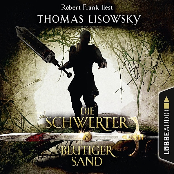 Die Schwerter - 8 - Blutiger Sand, Thomas Lisowsky