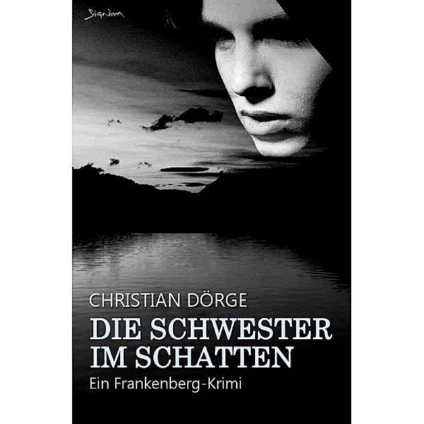 Die Schwester im Schatten, Christian Dörge