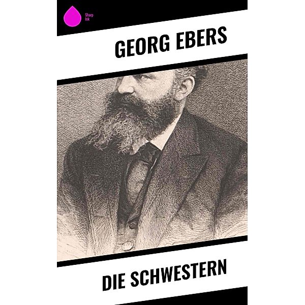 Die Schwestern, Georg Ebers