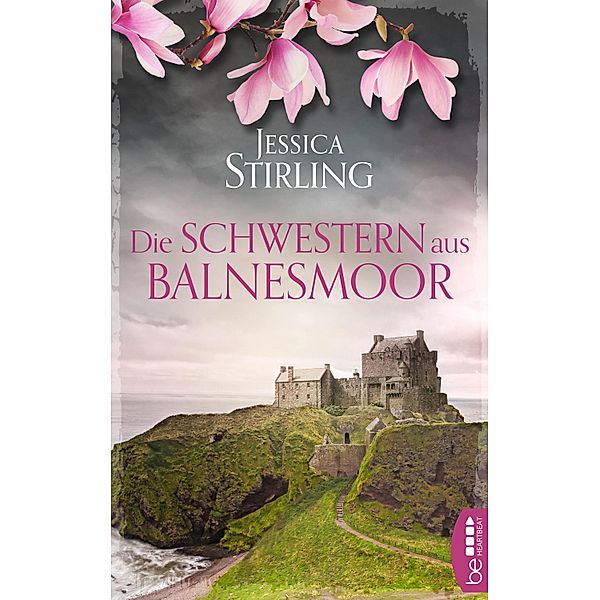 Die Schwestern aus Balnesmoor / Die Patterson-Schwestern Bd.2, Jessica Stirling