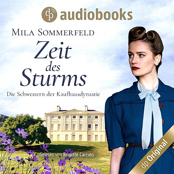 Die Schwestern der Kaufhausdynastie-Reihe - 2 - Zeit des Sturms, Mila Sommerfeld