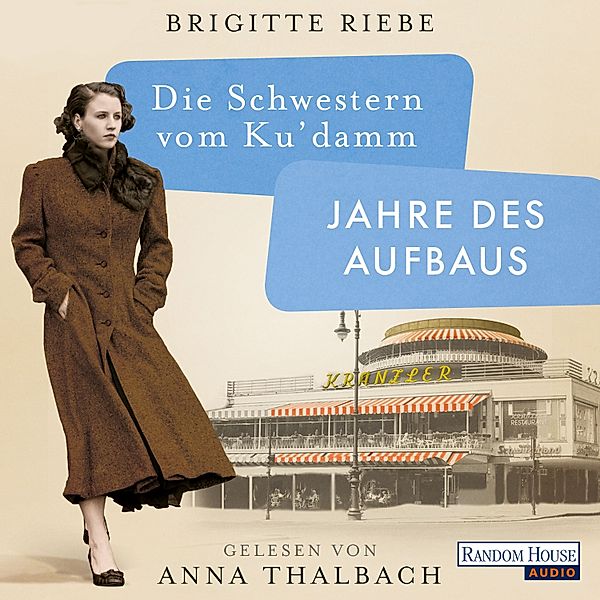 Die Schwestern vom Ku'damm - 1 - Jahre des Aufbaus, Brigitte Riebe