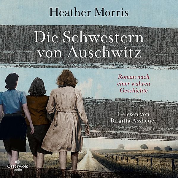 Die Schwestern von Auschwitz, Heather Morris