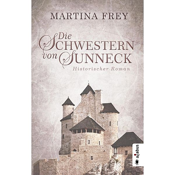 Die Schwestern von Sunneck (Neuauflage), Martina Frey